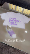 Load image into Gallery viewer, MAR&#39;KAYLA 💜💜💜                        Dope Sneakers and A T-Shirt
