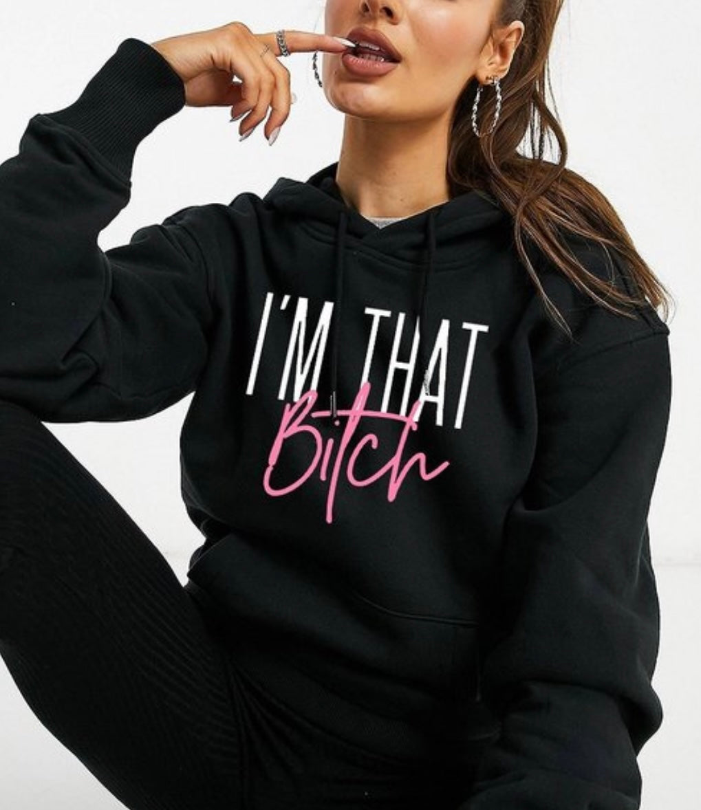 “IM THAT B%TCH” Hoodie (Black)